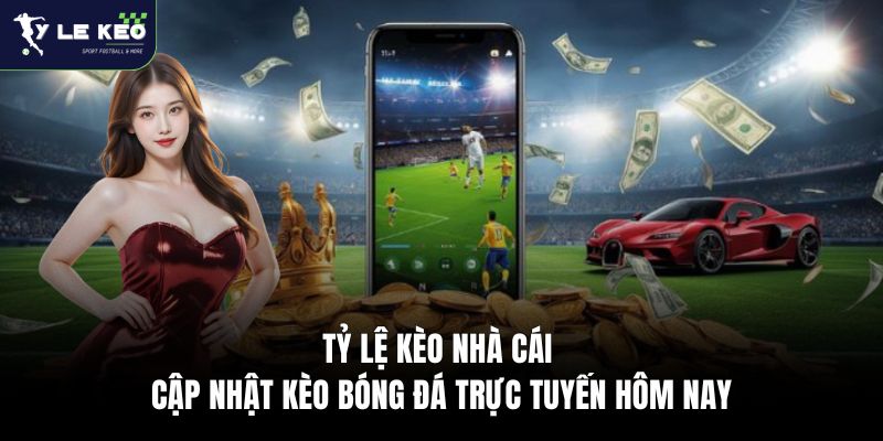 Tổng quan về website tỷ lệ kèo