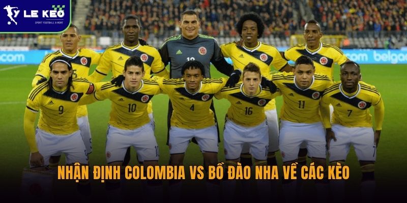 Nhận định Colombia vs Bồ Đào Nha (08h00 ngày 28/06 – World Cup 2026) 3 Nhận định Colombia vs Bồ Đào Nha về các kèo