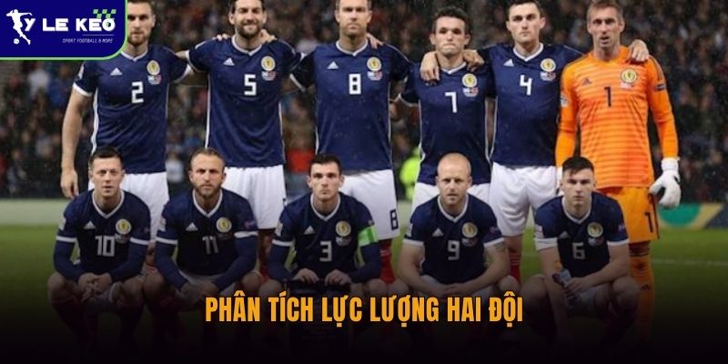Phân tích lực lượng hai đội