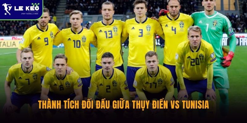 Thành tích đối đầu giữa Thụy Điển vs Tunisia