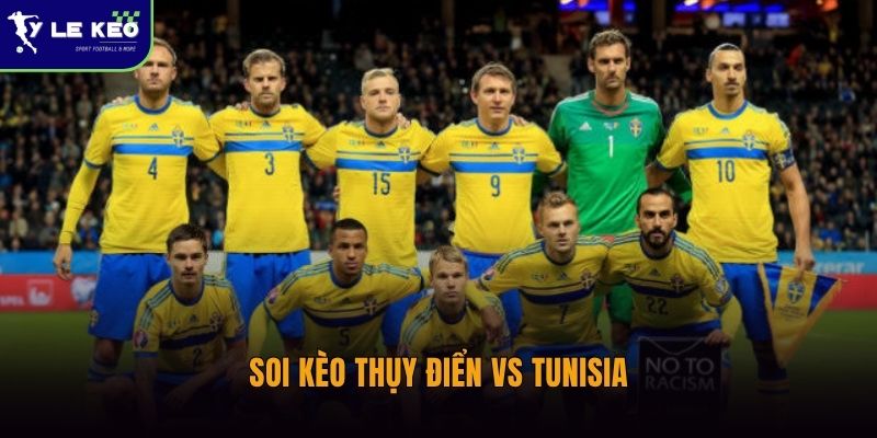 Soi kèo Thụy Điển vs Tunisia